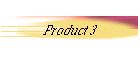 Product 3